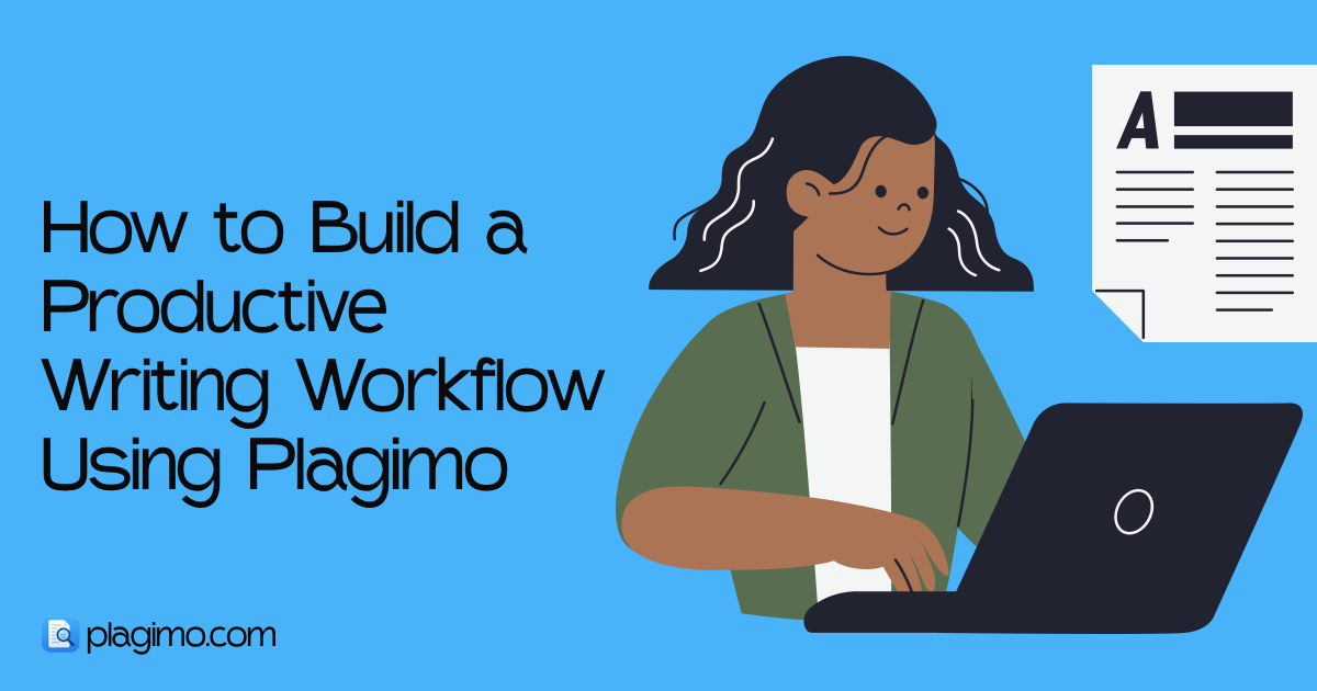 How to Build a Productive Writing Workflow Using Plagimo